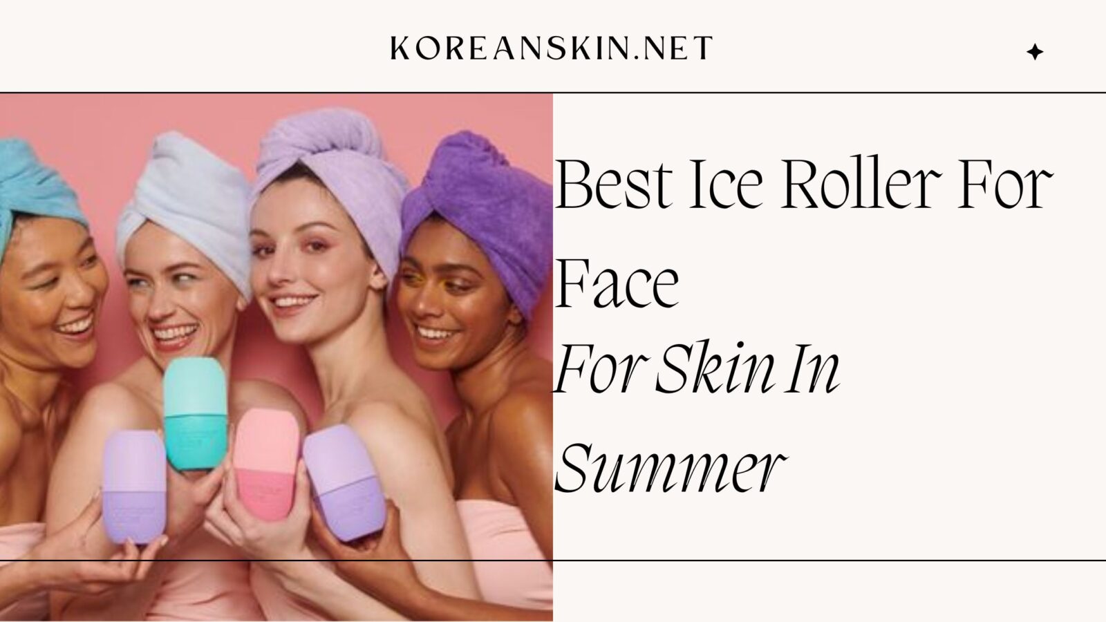 Best Ice Face Roller For Skin In Summer